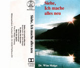 Dr.Wim Malgo : Siehe, ich mache alles neu