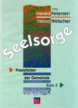Harald Petersen & Heino Welscher :Seelsorge ; Praxisfelder der Gemeinde Kurs 3 (7 Kassetten) (ERF)