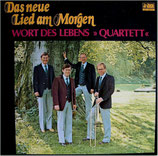 Wort des Lebens Quartett - Das neue Lied am Morgen