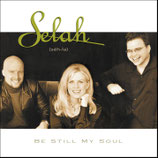 Selah : Be Still My Soul