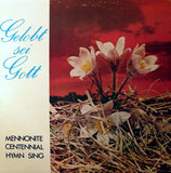 Mennonite Centennial Chor - Gelobt sei Gott