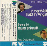 Dr.H.J.Bräumer : In der Welt habt ihr Angst / Paul Deitenbeck : Ihr seid teuer erkauft
