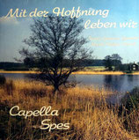 Capella Spes - Mit der Hoffnung leben wir