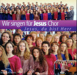 Wir singen für Jesus Chor - Jesus,du bist Herr