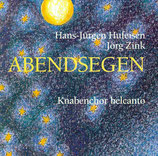 Hans-Jürgen Hufeisen / Jörg Zink / Knabenchor Belcanto : Abendsegen