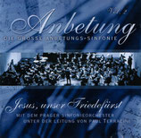 Anbetung : Die grosse Anbetungs-Sinfonie mit dem Prager Sinfonieorchester - Jesus, unser Friedefürst (Vol.2) (music house)