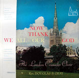 The London Crusader Choir - Now Thank We All Our God