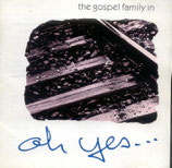 The Gospel Family - oh yes