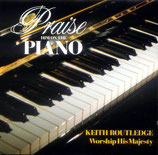 Keith Routledge - Praise Him On The Piano
