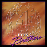 Fox Brothers - 21st Century