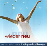 wieder neu - Neue deutsche Lobpreis-Songs