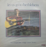 Marc Haney - Let Us Go To Bethlehem