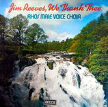 Rhos Male Voice Choir - Jim Reeves, We Thank Thee