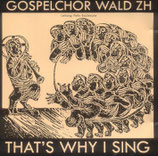 Gospelchor Wald - That's Why I Sing