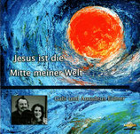 Gabi und Amadeus Eidner - Jesus ist die Mitte meiner Welt