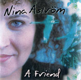 Nina Aström - A Friend