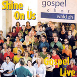 Gospelchor Wald - Shine On Us (Gospel Live Konzerttournee 2009)