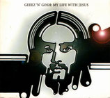 GEEEZ 'N' GOSH : My Life With Jesus