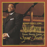 Bishop Eddie Long presents NEWBIRTH TOTAL PRAISE CHOR - Spirit of Truth