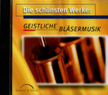 Westfälisches Blechbläserensemble / CVJM-Posaunendienst Siegerland : Die schönsten Werke - Geistliche Bläsermusik