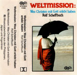 Rolf Scheffbuch : Weltmission; Was Christen mit Gott erlebt haben (ERF)