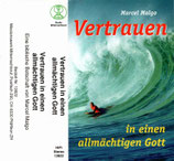Marcel Malgo : Vertrauen in einen allmächtigen Gott (12822)
