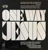 ONE WAY JESUS ; Jesus People Calvary Chapel, Volkhard Spitzer, Reinhard Kawohl