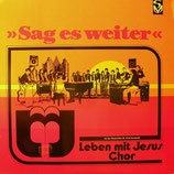 Leben mit Jesus-Chor - Sag es weiter