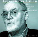 Hanns Dieter Hüsch : Was machen wir hinterher?