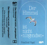 Friedhold Vogel : Der Himmel ist nicht nirgendwo