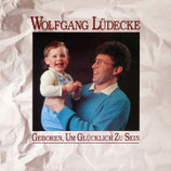 Wolfgang Lüdecke - Geboren um glücklich zu sein