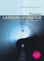 Praxisbuch Laserakupunktur – Erfolgreiche Therapiekonzepte - Dr. Michael Weber, Volkmar Kreisel