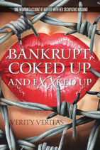 Bankrupt, Coked Up and Fxxked Up: One Woman's Account of Her Life with Her Sociopathic Husband