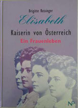 Elisabeth Kaiserin von Österreich Ein Frauenleben