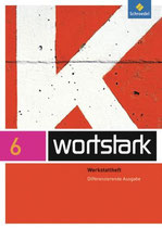 Wortstark 6 Werkstattheft