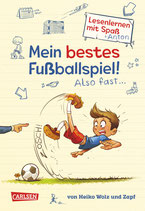 Mein bestes Fußballspiel! Also fast ... (Lesenlernen mit Spaß + Anton 1)