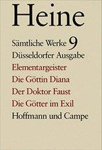 Heinrich Heine - Sämtliche Werke Bd. 9  - Elementargeister. Die Göttin Diana. Der Doktor Faust. Die Götter im Exil