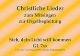 Sieh, dein Licht will kommen GL 7xx (AA, AU, BA, EI, FRS, FU, MA, MF, N, O, R)