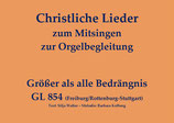 Größer als alle Bedrängnis GL 854 (Freiburg/Rottenburg-Stuttgart)