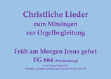 Früh am Morgen Jesus gehet EG 664 (Württemberg)