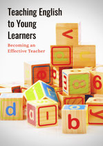 Teaching English to Young Learners - Becoming an Effective Teacher