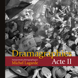 Dramagraphies, Acte II / Michel Lagarde