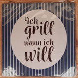 Schild "Ich grill wann ich will"