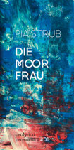 Pia Strub ‹Die Moorfrau› Kurzgeschichte