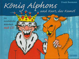 König Alphons und Kurt, das Kamel - inkl. CD