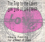 Maxi-Single (Vinyl): The Trip to the Lakes: "Heavy Feeling for a Heart of Glass"