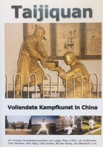 Taijiquan - Vollendete Kampfkunst in China, eine 45 minütige Fernsehdokumentation mit verschiedenen Großmeistern