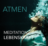 ATEM MEDITATION LEBENSKRAFT