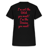 Not the Bitch you want  - Shirt