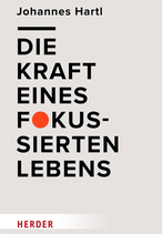 Die Kraft eines fokussierten Lebens (Johannes Hartl)
